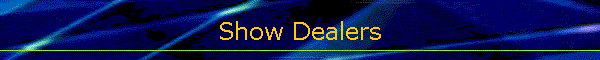 Show Dealers