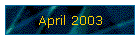 April 2003