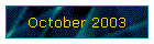 October 2003