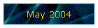 May 2004