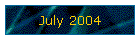 July 2004