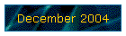 December 2004